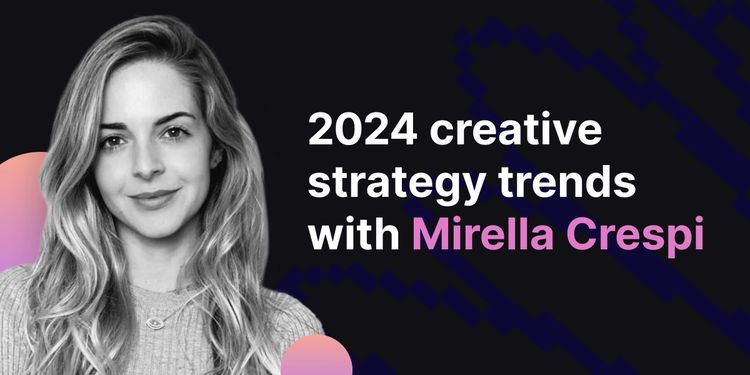 The winning creative strategy workflow in 2024 ft. Mirella Crespi