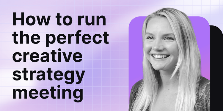 How to run the perfect creative strategy meeting