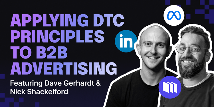 Applying DTC principles to B2B advertising
