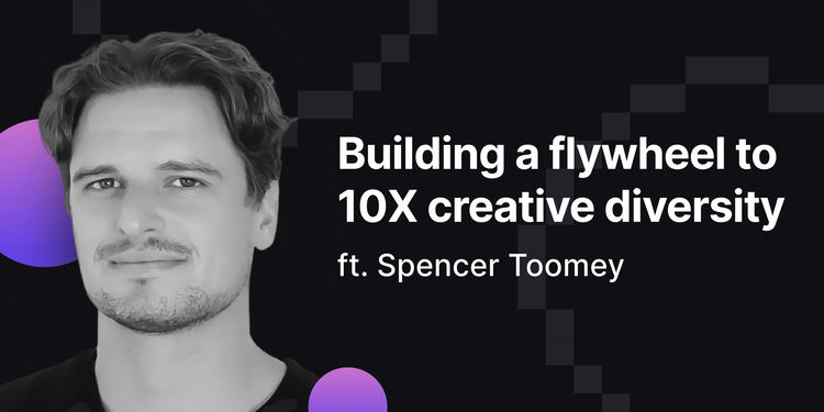 Building a flywheel to 10X creative diversity