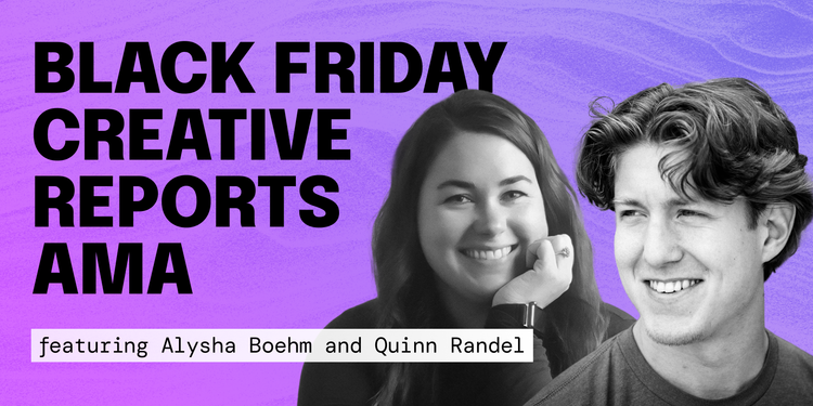 Black Friday Creative Reports AMA